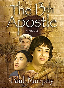 The 13th Apostle - A Christian Novel by Paul Murphy.