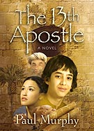 The 13th Apostle - A christian Novel by Paul Murphy